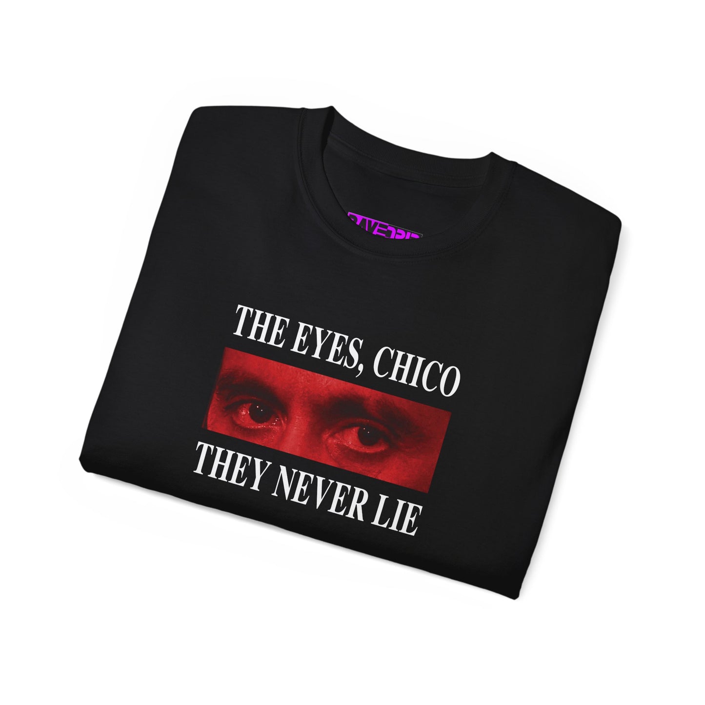 The Eyes Chico, They Never Lie Tee – Classic Fit. Real Energy.