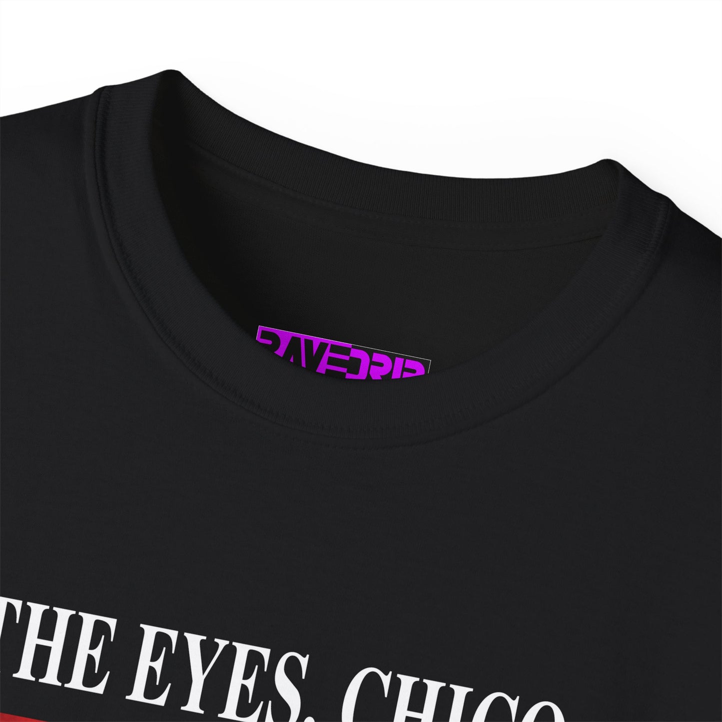 The Eyes Chico, They Never Lie Tee – Classic Fit. Real Energy.