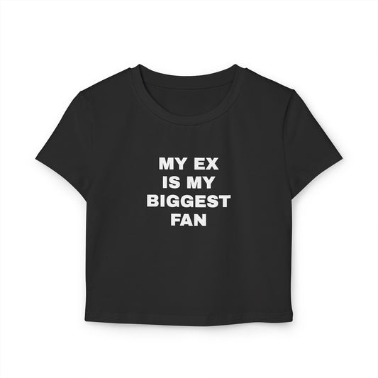 My Ex Is My Biggest Fan - Women's Crop Top made of 100% Organic Cotton