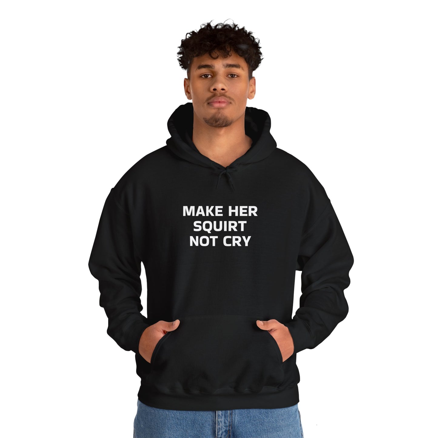 Make Her Squirt Not Cry Heavy Blend Hoodie