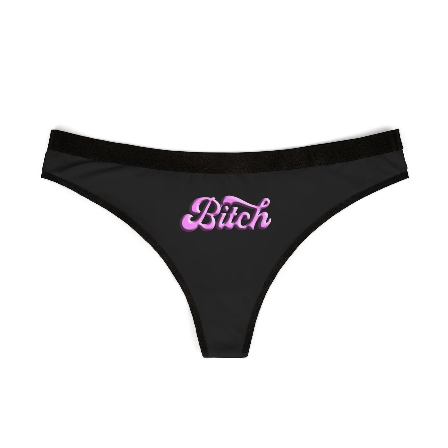 Front view of black thong with “Bitch” slogan, soft waistband and breathable stretch fabric

