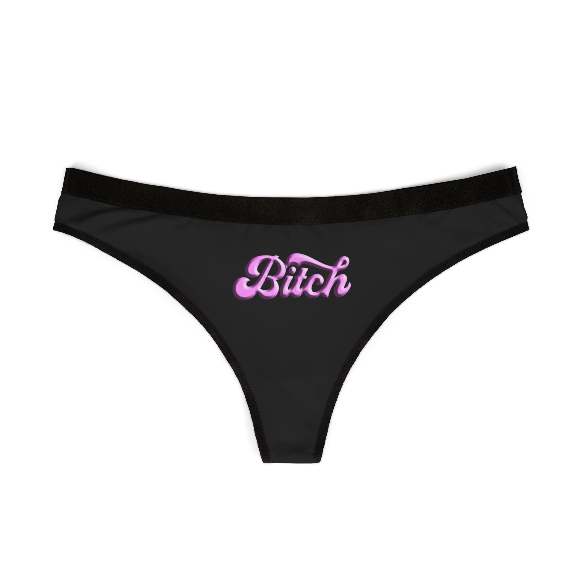 Front view of black thong with “Bitch” slogan, soft waistband and breathable stretch fabric
